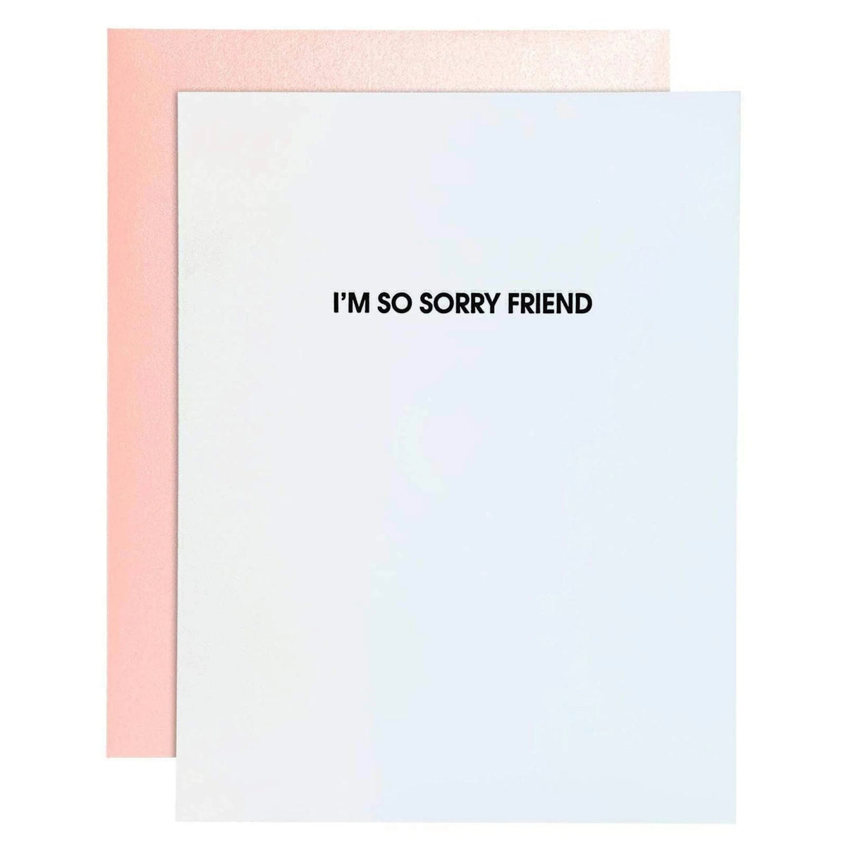 I'm So Sorry Friend Card