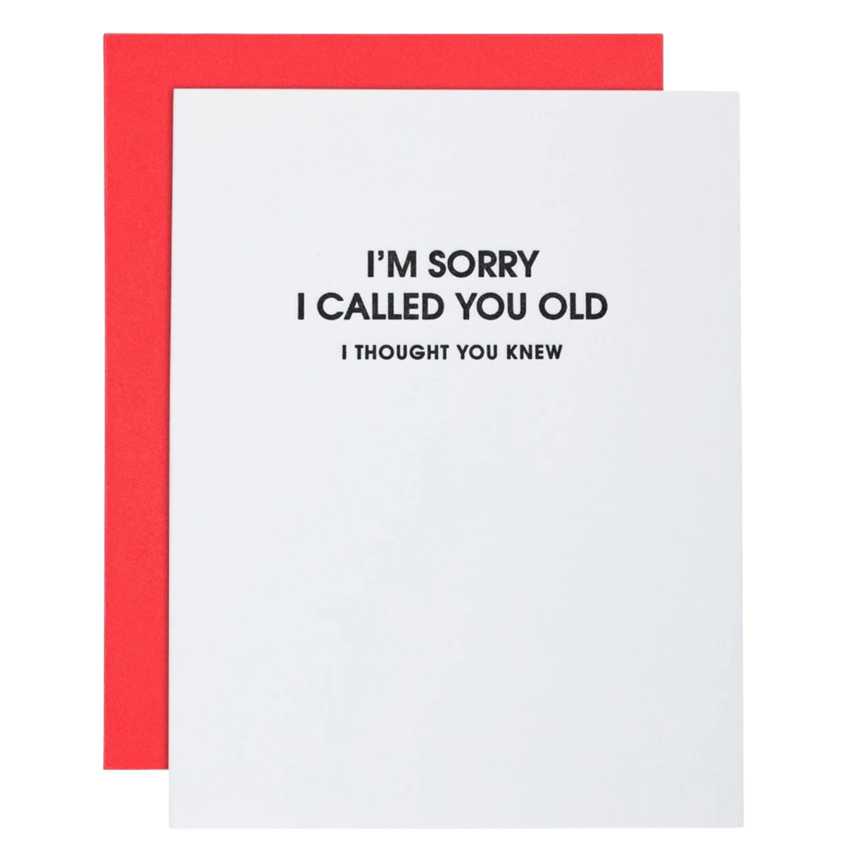 Chez Gagne Sorry I Called You Old Birthday Card