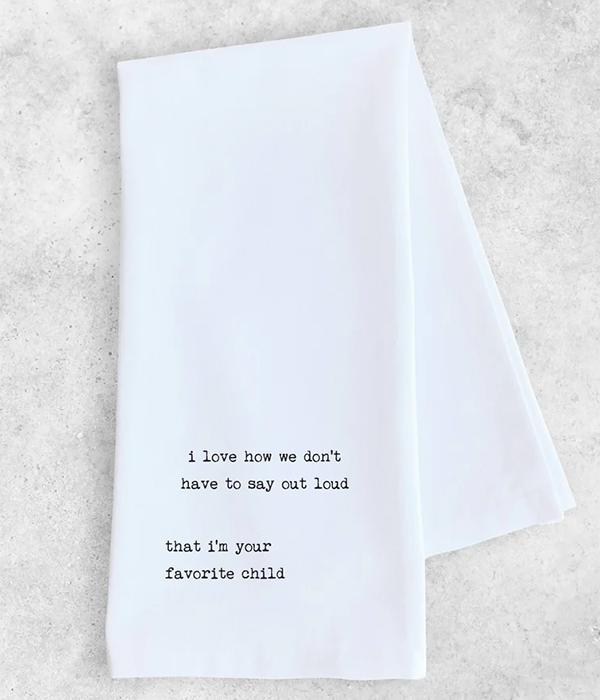 Your Favorite Child - Tea Towel