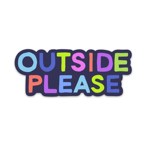 Outside Please Sticker